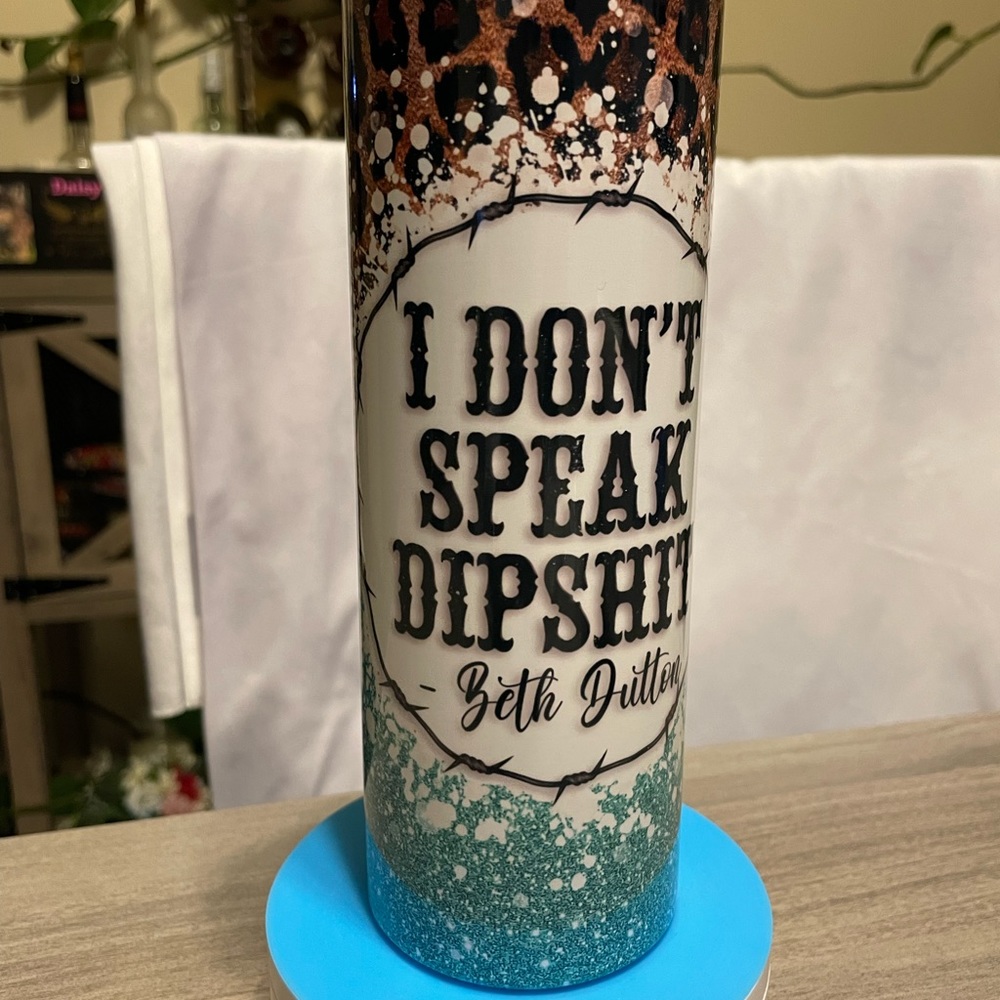20oz Tumbler I Don't Speak DipSh_t
